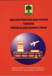 Image of Analisis Dan Evaluasi Hukum Tentang Pengelolaan Bandar Udara
