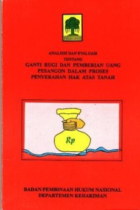 Image of Analisis dan Evaluasi Tentang Ganti Rugi dan Pemberian Pesangon Dalam Proses Penyerahan Hak Atas Tanah