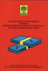 Image of Analisis dan Evaluasi Hukum Tentang Retrukturisasi Utang Pada Penundaan Kewajiban Pembayaran Utang