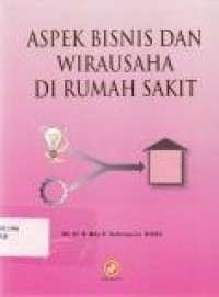 Image of Aspek Bisnis dan wirausaha di rumah sakit