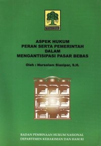 Image of Aspek Hukum Peran Serta Pemerintah Dalam Mengantisipasi Pasar bebas