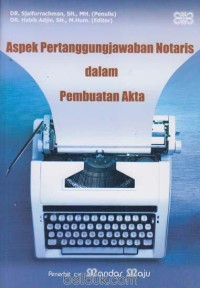 Image of Aspek Pertanggungjawaban notaris dalam pembuatan Akta