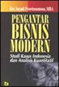 Image of Pengantar Bisnis Modern : Studi kasus Indonesia dan analisis kuantitatif