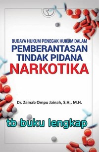 Image of Budaya hukum penegak hukum dalam pemberantasan tindak pidana narkotika.