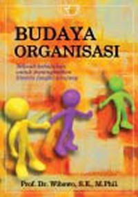 Image of Budaya Organisasi:sebuah kebutuhan untuk meningkatkan kinerja jangka panjang.