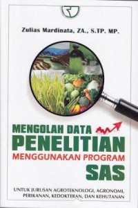 Image of Mengolah Data Penelitian Menggunakan Program SAS : untuk jurudan agroteknologi, agronomi, perikanan, kedokteran, dan kehutanan
