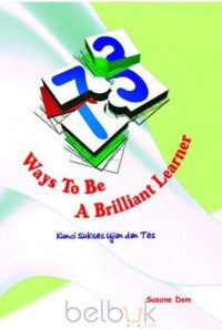 Image of 73 Ways To Be A Brilliant Learner : Kunci Sukses Ujian dan Tes