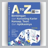 Image of A to Z Bimbingan dan Konseling Karier Konsep, Teori, dan Aplikasinya