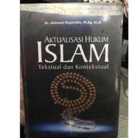 Image of AKTUALISASI HUKUM ISLAM Tekstual dan Kontekstual