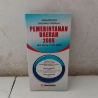 Image of Amandemen Undang - Undang Pemerintahan Daerah 2008 (UU RI no. 12 Th. 2008)