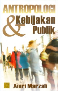 Image of Antropologi & Kebijakan Publik