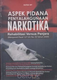 Image of Aspek Penyalahgunaan Narkotika : Rehabilitasi Versus Penjara