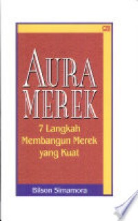 Image of Aura Merek : 7 Langkah Membangun Merek yang Kuat