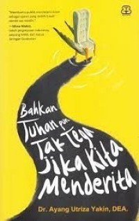 Image of Bahkan Tuhanpun Tak Tega Jika Kita Menderita