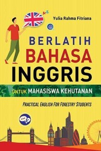 Image of Berlatih Bahasa Inggris untuk Mahasiswa Kehutanan
