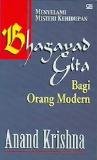 Image of Bhagavad Gita Bagi Orang Modern : Menyelami misteri kehidupan