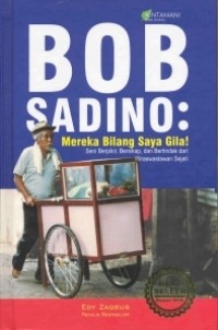 Image of BOB SADINO : Mereka Bilang Saya Gila!