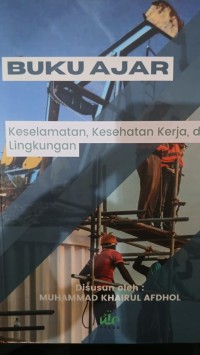 Image of Buku Ajar : Keselamatan, Kesehatan Kerja, dan Lingkungan