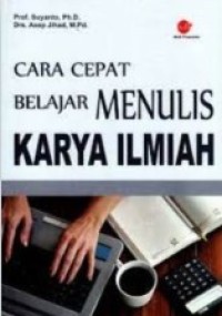 Image of Cara Cepat Belajar Menulis Karya Ilmiah