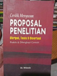 Image of Cerdik Menyusun Proposal Penelitian ; Skripsi, Tesis & Disertasi