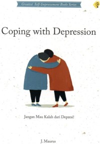 Image of Coping with Depression : Jangan Mau Kalah dari Depresi!