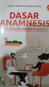 Image of Dasar Anamnesis Dalam Ilmu Penyakit Mulut