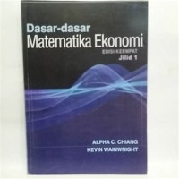 Image of Dasar-Dasar Matematika Ekonomi.edisi keempat jilid 1