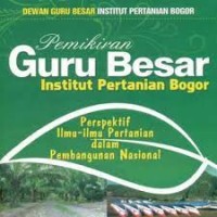 Image of Pemikiran Guru Besar IPB (Institud Pertanian Bogor) : Perspektif ilmu-ilmu pertanian dalam pembangunan nasional