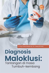 Image of Diagnosis Maloklusi: Tantangan dimasa Tumbuh-kembang