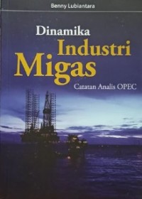 Image of Dinamika Industri Migas : Catatan analis OPEC