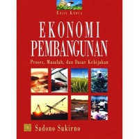 Image of Ekonomi Pembangunan : proses, masalah dan dasar kebijaksanaan