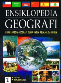 ENSIKLOPEDIA GEOGRAFI 1 : Fisik Bumi - Artik, Amerika Utara dan Amerika Tengah