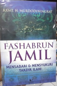 Image of FASHABRUN JAMIL.MENSYABARI DAN  MENSYUKURI TAKDIR ILAHI