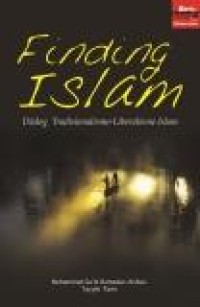 FINDING ISLAM : Dialog Tradisionalisme-Liberalisme Islam