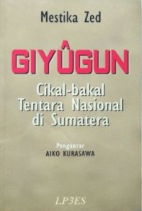 Image of Giyugun Cikal Bakal Tentatara Nasional di Sumatra