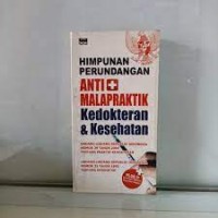 Image of Himpunan Perundangan Anti Malpraktik Kedokteran & Kesehatan