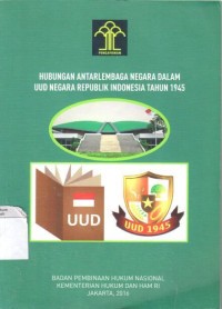 Image of Hubungan Antar lembaga Negara Dalam UUD Negara RI Tahun 1945