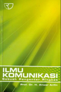 Image of Ilmu Komunikasi : Sebuah Pengantar Ringkas