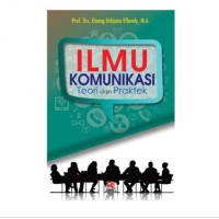 Image of Ilmu Komunikasi : Teori dan praktek
