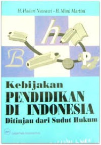 Image of Kebijakan Pendidikan Indonesia: ditinjau dari sudut hukum