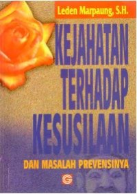 Image of Kejahatan Terhadap Kesusilaan dan Masalah Prevensinya