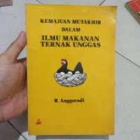 Image of Kemajuan mutakhir dalam ilmu makanan ternak unggas