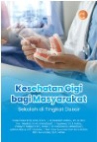 Image of Kesehatan Gigi Bagi Masyarakat : Sekolah di tingkat dasar