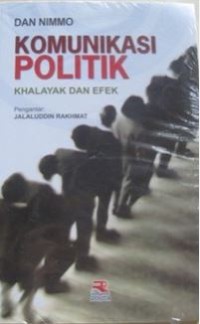 Image of Komunikasi Politik : Khalayak dan efek