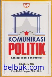 Image of Komunikasi Politik : Konsep, teori dan strategi (Edisi Revisi)