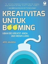 Image of Kreativitas Untuk Booming : Ubah Ide Kreatif Anda Jadi Mesin Uang