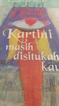 Image of Kumpulan Puisi Kartini Masih Disitukah Kau?