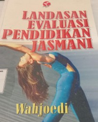 Image of Landasan Evaluasi Pendidikan Jasmani