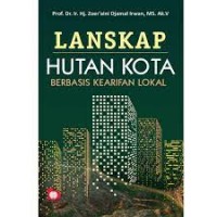 Image of Lanskap Hutan Kota Berbasis Kearifan Lokal