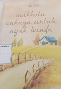 Image of Mahkota Cahaya Untuk Ayah Bunda
